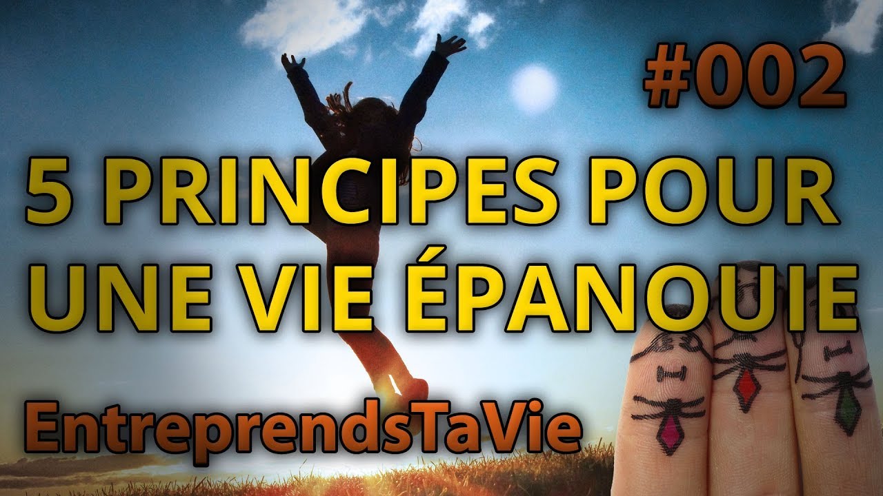 5 principes pour une vie épanouie à appliquer dans votre quotidien - VLOG #ETV #002