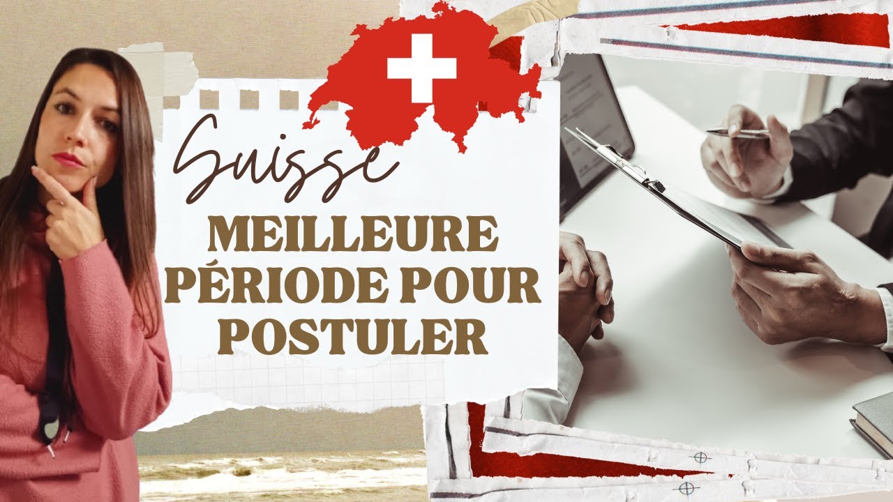 JANVIER ? MEILLEURE PERIODE POUR POSTULER EN SUISSE 2025