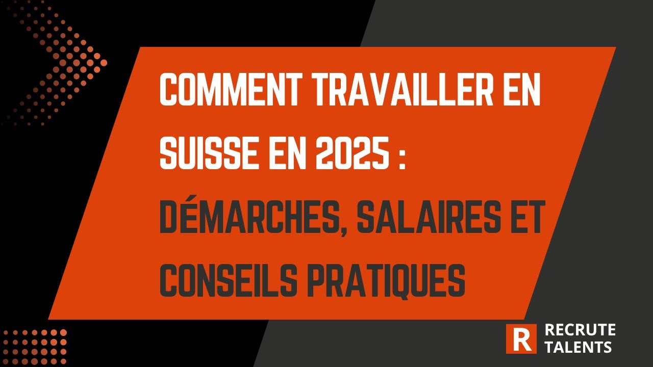 Comment travailler en Suisse en 2025 : démarches, salaires et conseils pratiques