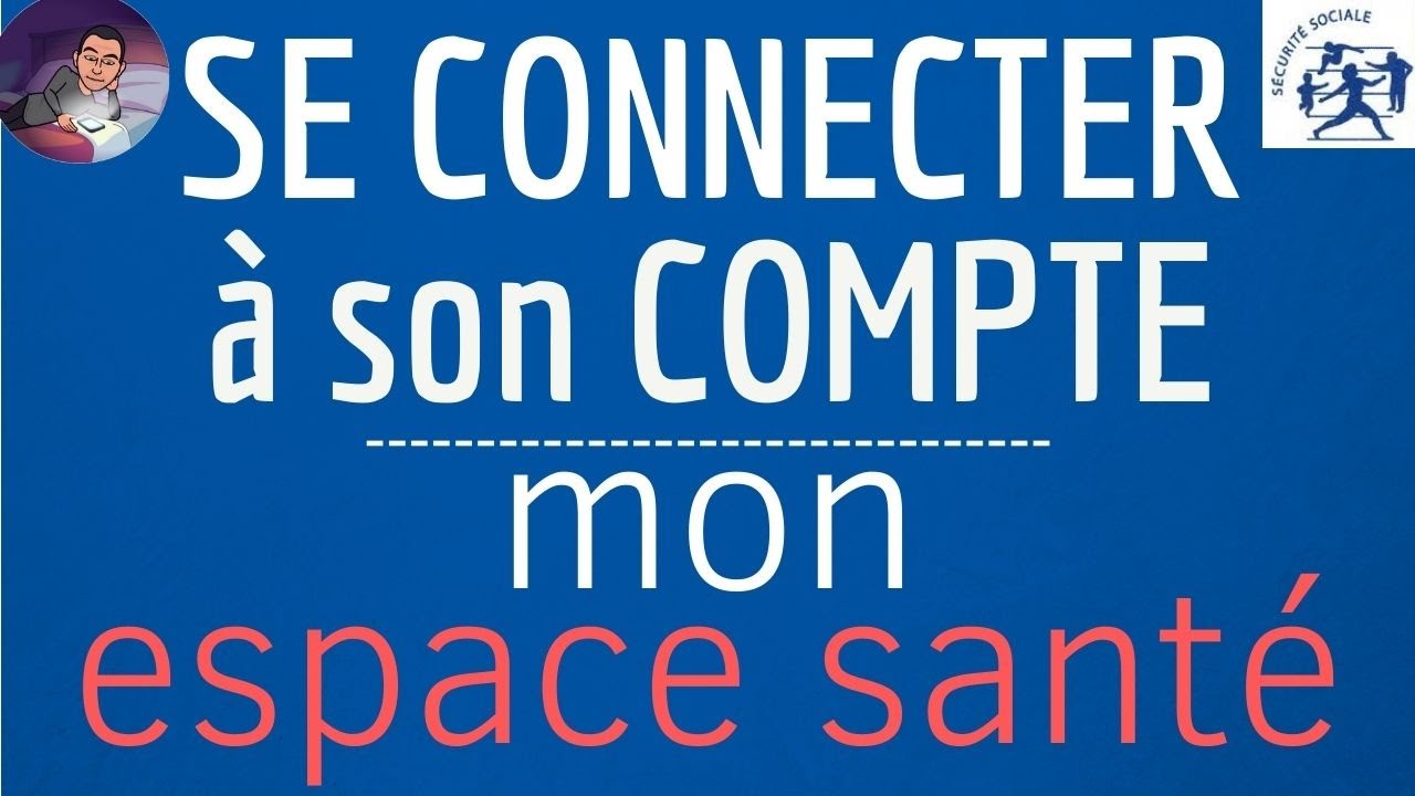 Mon Espace Santé CONNEXION, comment se connecter à mon compte ESPACE SANTE ameli sur TELEPHONE & P