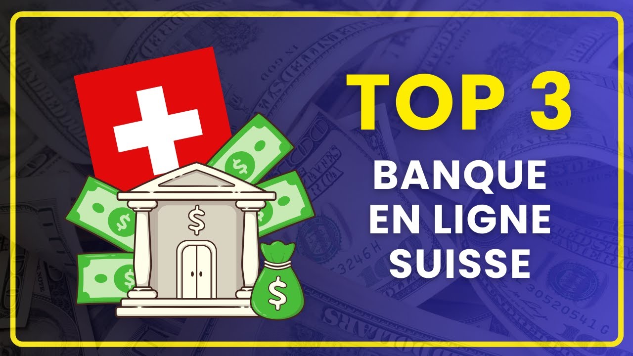 LA MEILLEURE BANQUE EN LIGNE SUISSE EN 2025 | Top 3, Comparatif & Avis