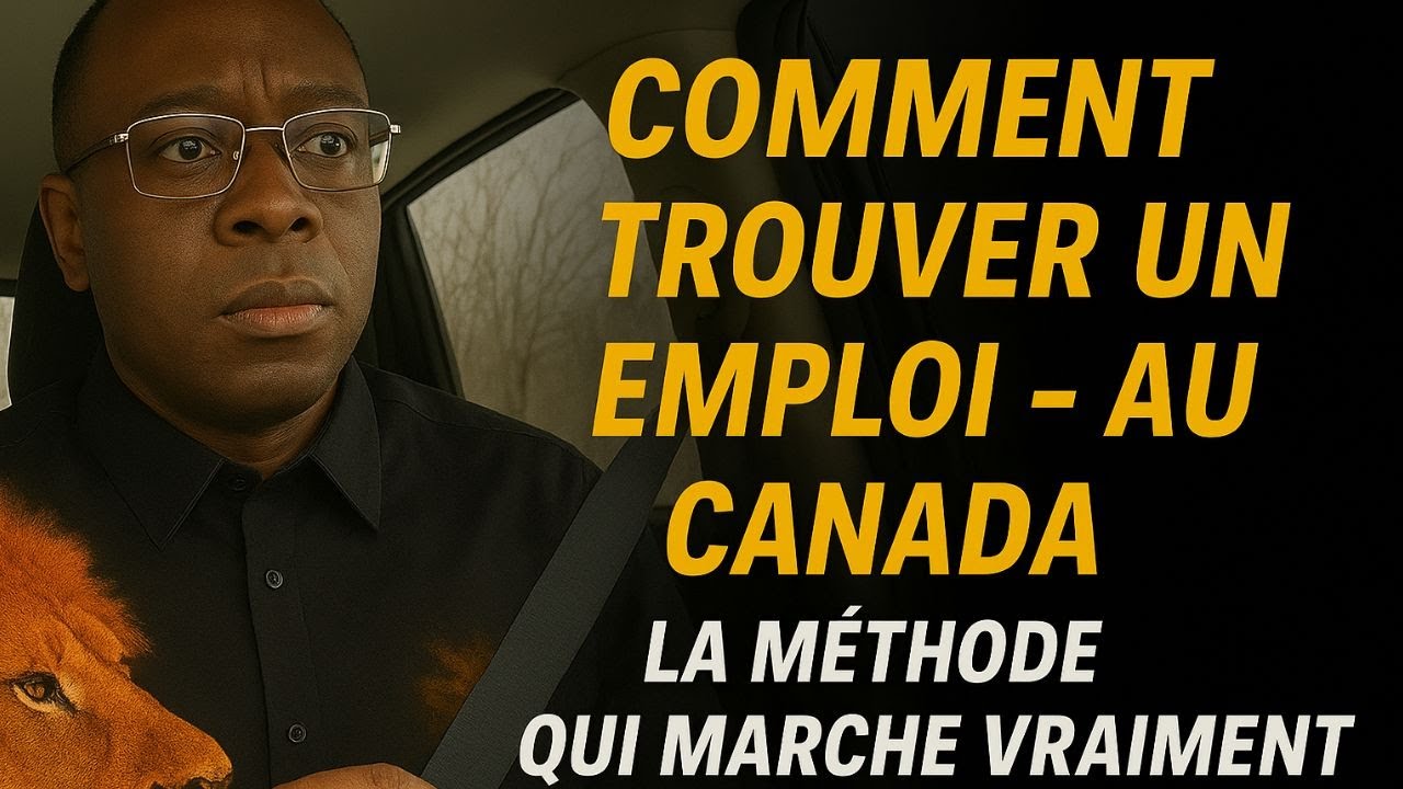 Comment Trouver un Emploi au Canada en 2025 – La Méthode Qui Marche Vraiment