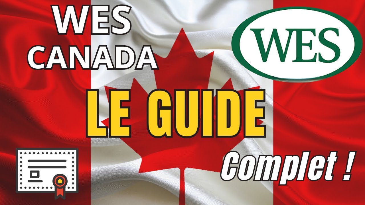 Immigration Canada/ Entrée Express : "WES" Le guide complet  de A à Z (Tutoriel complet).