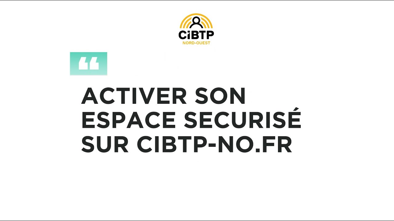 ACTIVER SON ESPACE SÉCURISÉ SUR CIBTP-NO.FR