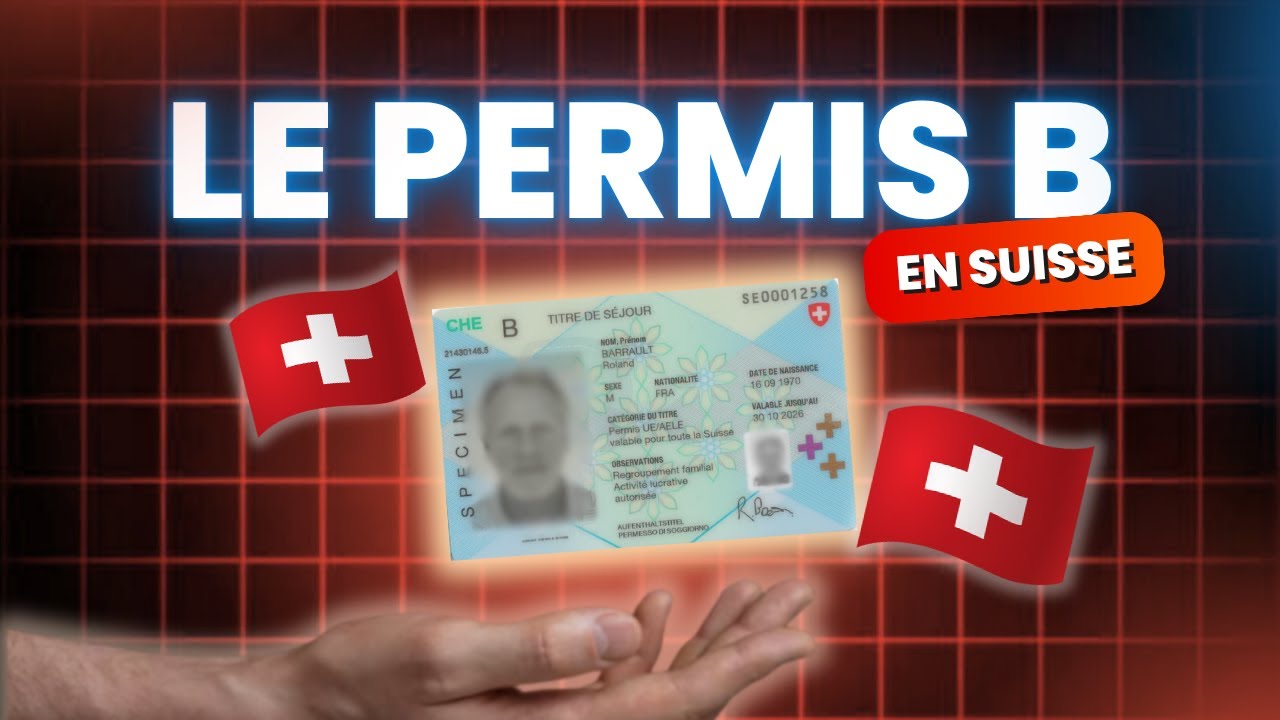 Permis B en Suisse 🇨🇭 : conditions, démarches et impôt à la source 🔍