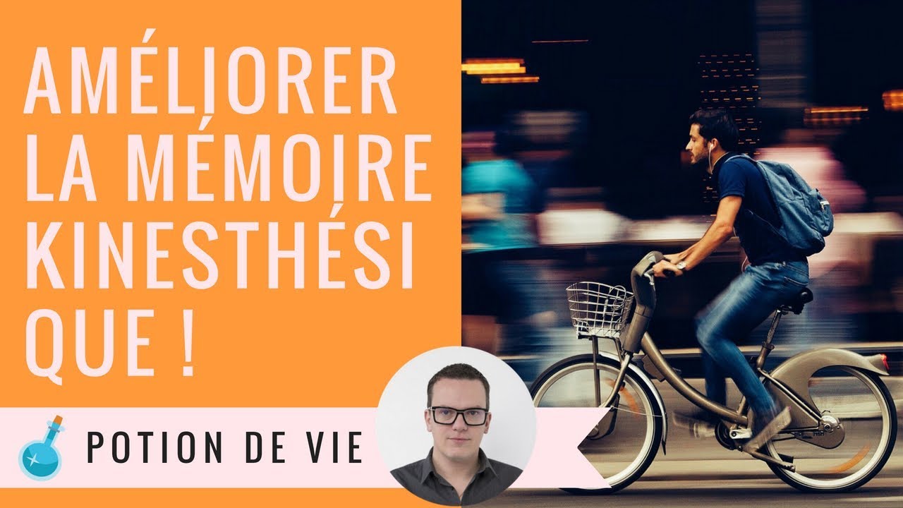 Améliorer la mémoire kinesthésique